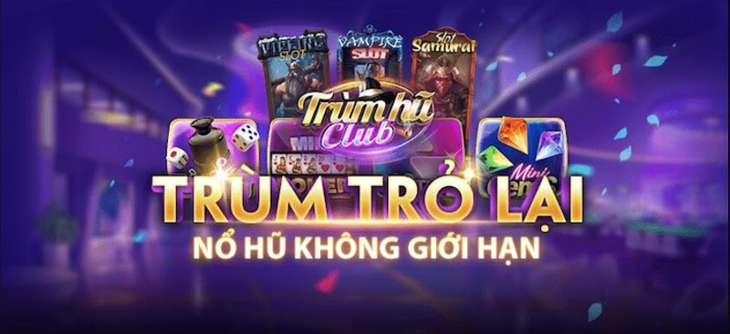 Sản phẩm nổi bật của Game nổ hũ đổi thưởng Trùm Hũ