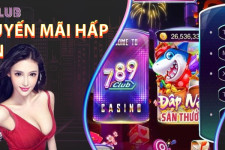 Khuyến Mãi 789Club Bí quyết Săn Ngập Tràn Code Đổi Thưởng