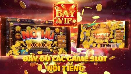 BayVIP – Game bài dân gian 2022, Link tải Bay club APK/IOS/Android