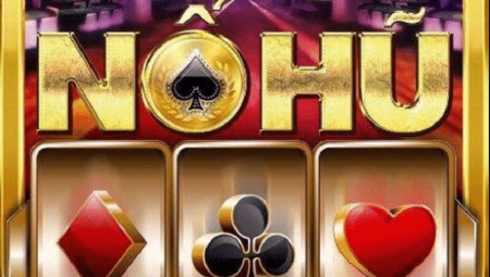 Nohu888 – Nổ tới đâu, thắng tới đó cùng cổng game siêu uy tín